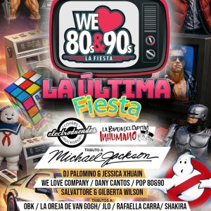 WE LOVE 80 Y 90 La Ultima Fiesta